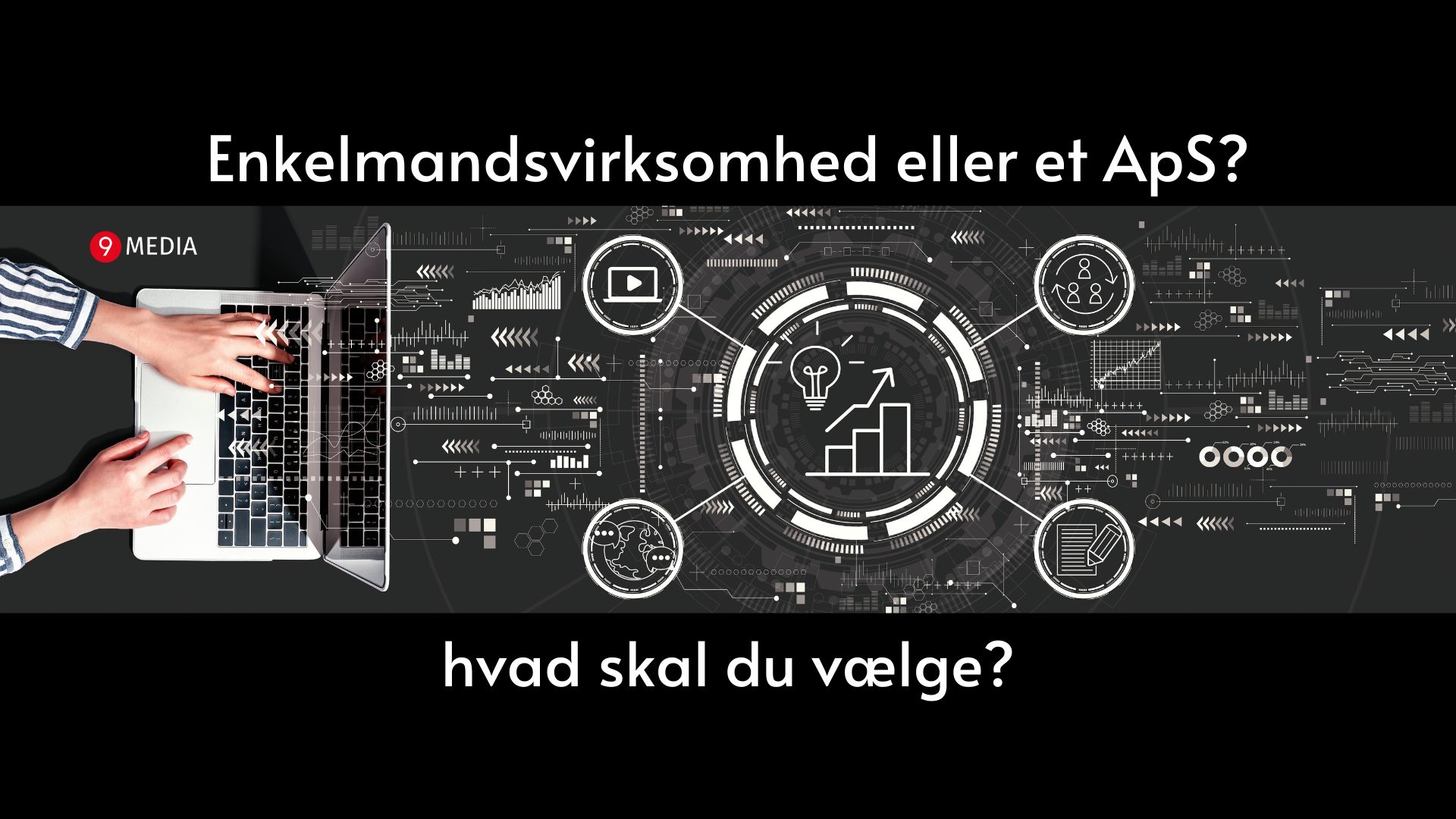 Enkelmandsvirksomhed eller ApS?