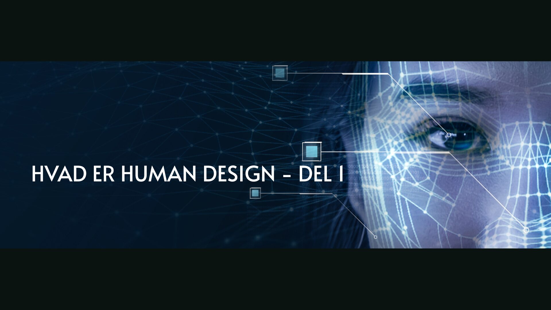 HVAD ER HUMAN DESIGN - DEL 1