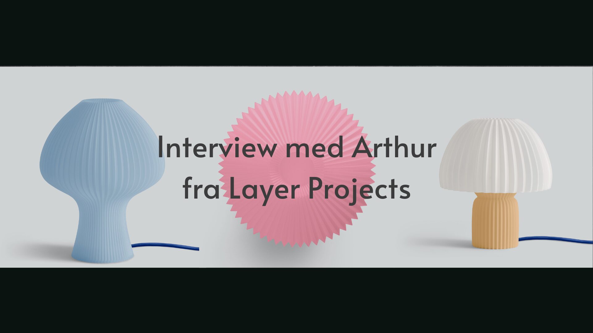 Lamper fra Layer Projects