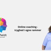 Online coaching - tryghed i egne rammer