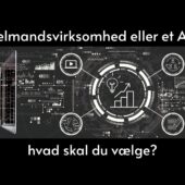 Enkelmandsvirksomhed eller ApS?