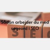 Sådan arbejder du med søgeord i SEO