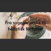 Fra sygeplejerske til holistisk forfatter med Heidi Riishøj