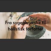Fra sygeplejerske til holistisk forfatter med Heidi Riishøj