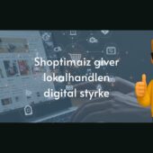 Shoptimaiz giver lokalhandlen digital styrke